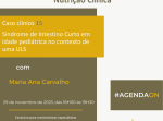 Caso clínico 15 : Síndrome de Intestino Curto em idade pediá-trica no contexto de uma ULS