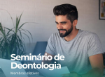 Seminário de Deontologia para Membros Efetivos