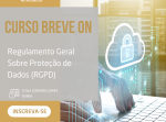 Curso Breve ON 'Regulamento Geral sobre a Proteção de Dados'