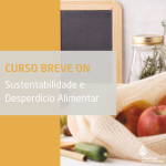 Curso breve ON - Sustentabilidade e Desperdício Alimentar