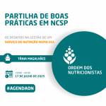 Partilha de Boas Práticas em NCSP: Os desafios na gestão de um Serviço de Nutrição numa ULS