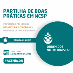 Partilha de Boas Práticas em NCSP: Prevenção primordial - desafios da nutrição nas Unidades de Saúde Familiar.