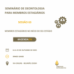 63ª Edição do Seminário de Deontologia para Membros Estagiários
