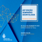 65ª Edição do Seminário de Deontologia para Membros Estagiários