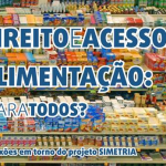 SEMINÁRIO | Direito e acesso à alimentação: é para todos? Reflexões em torno do projeto Simetria