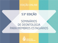 53� Edi��o do Semin�rio de Deontologia para Membros Estagi�rios [Edi��o Online]